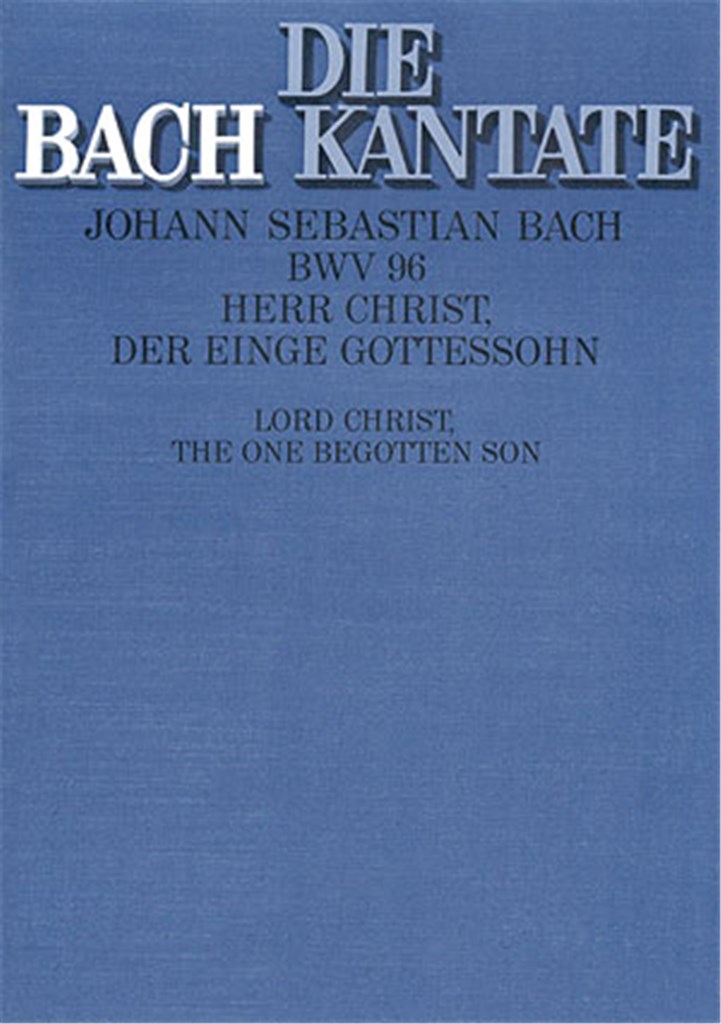 Herr Christ, der einge Gottessohn BWV 96